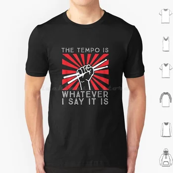 Темп - это то, что я говорю, Это Забавная футболка с дизайном барабанщика, Хлопковая крутая футболка 6Xl, Темп - это то, что я говорю