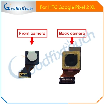 Для HTC Google Pixel 2 XL 6.0 Модули Камеры Телефона Задняя Большая Задняя Камера Гибкий Кабель Передняя Маленькая Камера Запасные Части